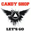 Candy Shop - Let's Go - EP